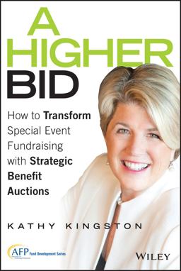 Higher Bid How to Transform Special Event Fundraising with Strategic Auctions  9781119017875 Front Cover