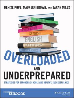 Overloaded and Underprepared Strategies for Stronger Schools and Healthy, Successful Kids  9781119022442 Front Cover