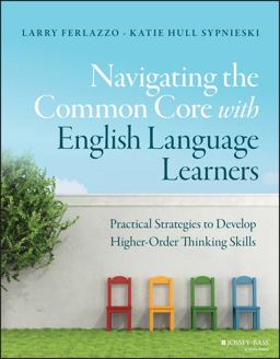 Navigating the Common Core with English Language Learners Practical Strategies to Develop Higher-Order Thinking Skills  9781119023005 Front Cover