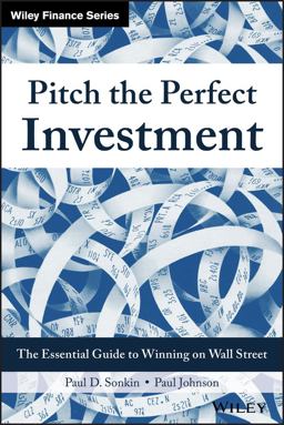 Pitch the Perfect Investment The Essential Guide to Winning on Wall Street  9781119051787 Front Cover