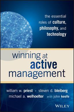 Winning at Active Management The Essential Roles of Culture, Philosophy, and Technology  9781119051824 Front Cover