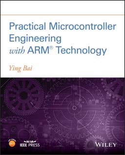 Practical Microcontroller Engineering with ARMï¿½ Technology  9781119052371 Front Cover