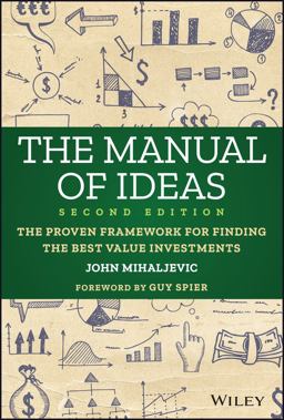 Manual of Ideas The Proven Framework for Finding the Best Value Investments 2nd 9781119052418 Front Cover