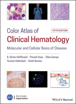 Color Atlas of Clinical Hematology Molecular and Cellular Basis of Disease 5th 9781119057017 Front Cover
