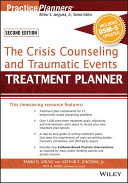 Crisis Counseling and Traumatic Events Treatment Planner, with DSM-5 Updates, 2nd Edition 2nd 9781119063155 Front Cover