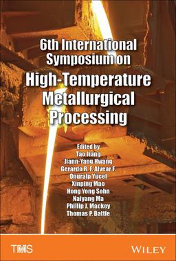 6Th International Symposium on High Temperature Metallurgical Processing 6Th International Symposium on High Temperature Metallurgical Processing