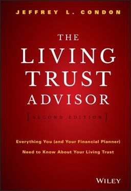 Living Trust Advisor Everything You (and Your Financial Planner) Need to Know about Your Living Trust 2nd 9781119073949 Front Cover