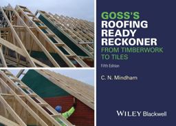 Goss's Roofing Ready Reckoner From Timberwork to Tiles 5th 9781119077640 Front Cover