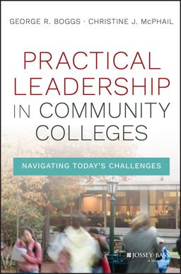Practical Leadership in Community Colleges Navigating Today's Challenges  9781119095156 Front Cover
