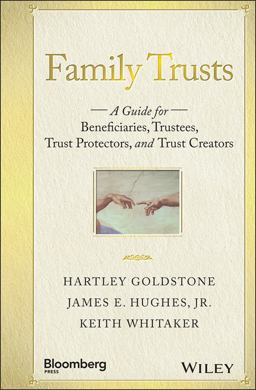 Family Trusts A Guide for Beneficiaries, Trustees, Trust Protectors, and Trust Creators  9781119118268 Front Cover