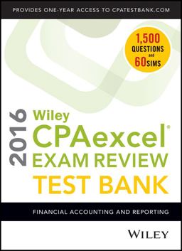 Wiley CPAexcel Exam Review 2016 Test Bank Wiley CPAexcel Exam Review 2016 Test Bank