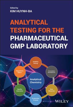 Analytical Testing for the Pharmaceutical GMP Laboratory  9781119120919 Front Cover