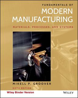 Fundamentals of Modern Manufacturing Materials, Processes, and Systems 6th 9781119128694 Front Cover