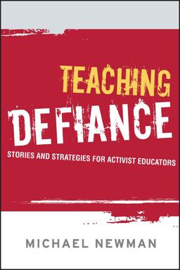 Teaching Defiance Stories and Strategies for Activist Educators  9781119137191 Front Cover