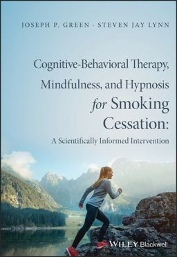 Cognitive-Behavioral Therapy, Mindfulness, and Hypnosis for Smoking Cessation A Scientifically Informed Intervention  9781119139645 Front Cover
