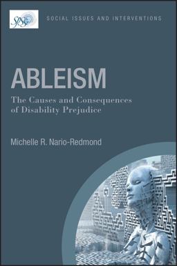 Ableism: the Causes and Consequences of Disability Prejudice  9781119142072 Front Cover