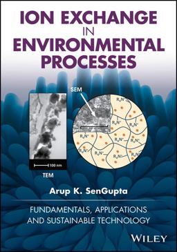 Ion Exchange in Environmental Processes Fundamentals, Applications and Sustainable Technology  9781119157397 Front Cover