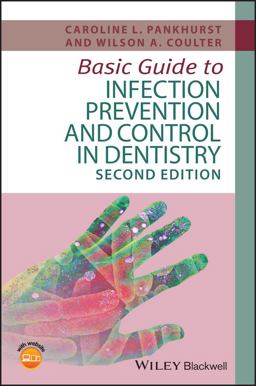 Basic Guide to Infection Prevention and Control in Dentistry 2nd 9781119164982 Front Cover