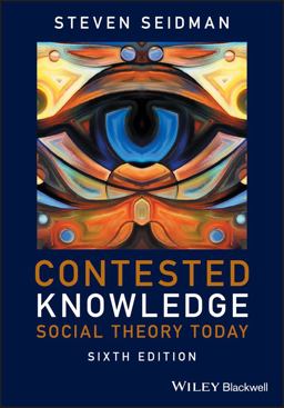 Contested Knowledge: Social Theory Today  9781119167587 Front Cover
