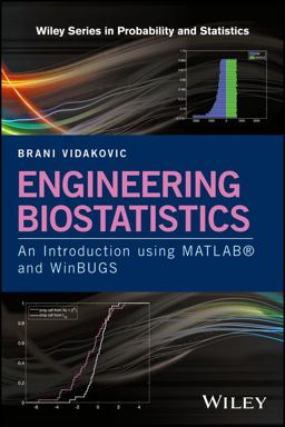 Engineering Biostatistics An Introduction Using MATLAB and WinBUGS  9781119168966 Front Cover