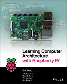 Learning Computer Architecture with Raspberry Piï¿½  9781119183938 Front Cover