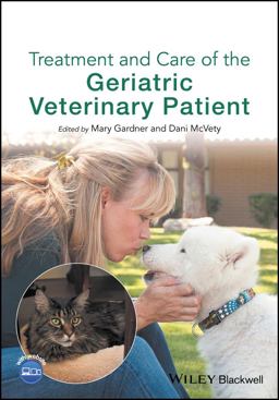 Treatment and Care of the Geriatric Veterinary Patient  9781119187219 Front Cover