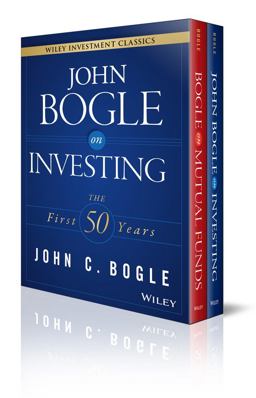 John C. Bogle Investment Classics Boxed Set: Bogle on Mutual Funds and Bogle on Investing