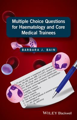 Multiple Choice Questions for Haematology and Core Medical Trainees Multiple Choice Questions for Haematology and Core Medical Trainees