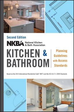 NKBA Kitchen and Bathroom Planning Guidelines with Access Standards 2nd 9781119216001 Front Cover