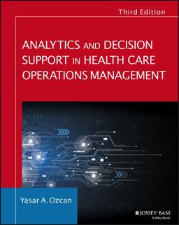 Analytics and Decision Support in Health Care Operations Management 3rd 9781119219811 Front Cover