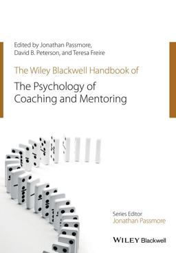 Wiley-Blackwell Handbook of the Psychology of Coaching and Mentoring  9781119237907 Front Cover