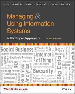 Managing and Using Information Systems A Strategic Approach 6th 9781119244288 Front Cover