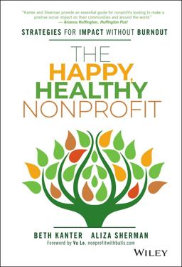 Happy, Healthy Nonprofit Strategies for Impact Without Burnout  9781119251118 Front Cover