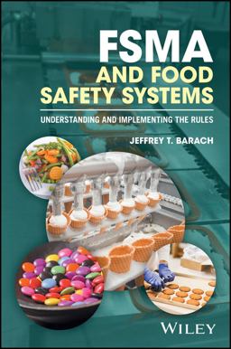 FSMA and Food Safety Systems Understanding and Implementing the Rules  9781119258070 Front Cover