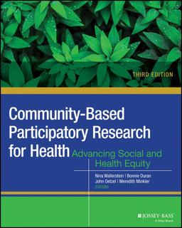 Community-Based Participatory Research for Health Advancing Social and Health Equity 3rd 9781119258858 Front Cover