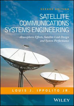 Satellite Communications Systems Engineering Atmospheric Effects, Satellite Link Design and System Performance 2nd 9781119259374 Front Cover