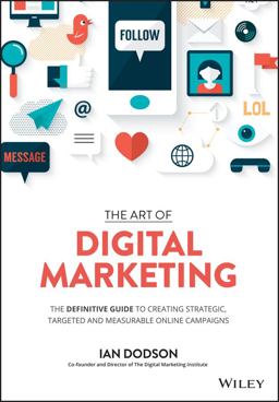 Art of Digital Marketing The Definitive Guide to Creating Strategic, Targeted, and Measurable Online Campaigns  9781119265702 Front Cover