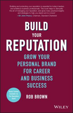 Build Your Reputation Grow Your Personal Brand for Career and Business Success  9781119274452 Front Cover
