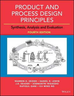 Product and Process Design Principles: Synthesis, Analysis and Design 4th 9781119282631 Front Cover
