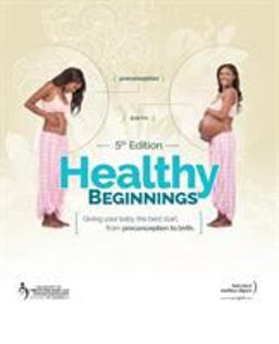 Healthy Beginnings Giving Your Baby the Best Start, from Preconception to Birth 5th 9781119283973 Front Cover