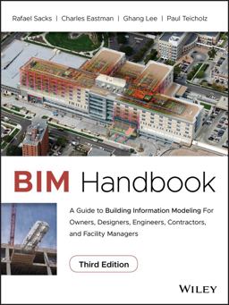 BIM Handbook A Guide to Building Information Modeling for Owners, Designers, Engineers, Contractors, and Facility Managers 3rd 9781119287537 Front Cover
