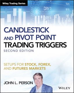 Candlestick and Pivot Point Trading Triggers, + Website Setups for Stock, Forex, and Futures Markets 2nd 9781119295532 Front Cover