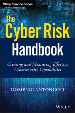 Cyber Risk Handbook Creating and Measuring Effective Cybersecurity Capabilities  9781119308805 Front Cover
