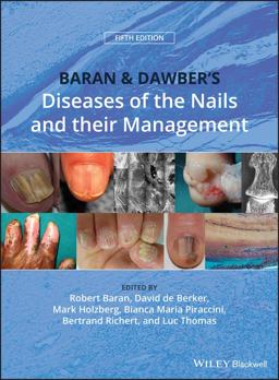 Baran and Dawber's Diseases of the Nails and Their Management 5th 9781119323358 Front Cover