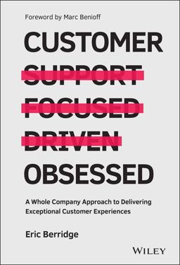 Customer Obsessed A Whole Company Approach to Delivering Exceptional Customer Experiences  9781119326038 Front Cover