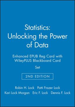 Statistics: Unlocking the Power of Data, 2e Enhanced EPUB Reg Card with WileyPLUS Blackboard Card Set