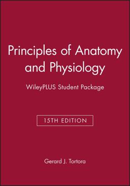 Principles of Anatomy and Physiology, 15e WileyPLUS Student Package