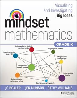 Mindset Mathematics: Visualizing and Investigating Big Ideas, Grade K  9781119357605 Front Cover