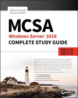 MCSA Windows Server 2016 Complete Study Guide Exam 70-740, Exam 70-741, Exam 70-742, and Exam 70-743 2nd 9781119359142 Front Cover