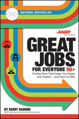 Great Jobs for Everyone 50 +, Updated Edition Finding Work That Keeps You Happy and Healthy... and Pays the Bills 2nd 9781119363323 Front Cover
